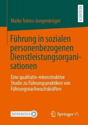 Führung in sozialen personenbezogenen Dienstleistungsorganisationen - Eine qualitativ-rekonstruktive Studie zu Führungspraktiken