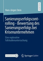 Sanierungserfolgscontrolling – Bewertung des Sanierungserfolgs bei Krisenunternehmen : Eine explorative