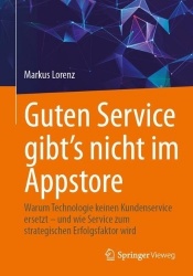 Guten Service gibt’s nicht im Appstore : Warum Technologie keinen Kundenservice ersetzt – und wie Service zum