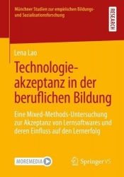 Technologieakzeptanz in der beruflichen Bildung : Eine Mixed-Methods-Untersuchung zur Akzeptanz von Lernsoftwares und deren