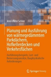 Planung und Ausführung von wärmegedämmten Parkdächern, Hofkellerdecken und Verkehrsflächen - Ausführungsbeispiele, Last- und Bem