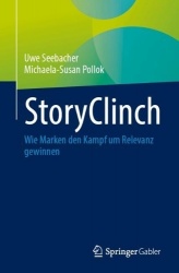StoryClinch : Wie Marken den Kampf um Relevanz gewinnen