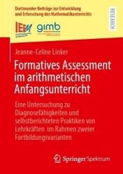 Formatives Assessment im arithmetischen Anfangsunterricht - Eine Untersuchung zu Diagnosefähigkeiten und selbstberichteten Prakt