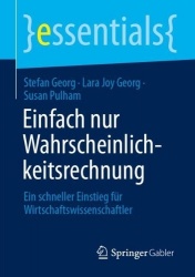 Einfach nur Wahrscheinlichkeitsrechnung : Ein schneller Einstieg für Wirtschaftswissenschaftler