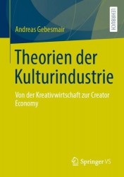 Theorien der Kulturindustrie - Von der Kreativwirtschaft zur Creator Economy