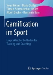 Gamification im Sport : Ein praktischer Leitfaden für Training und Coaching