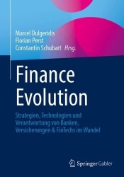 Finance Evolution - Strategien, Technologien und Verantwortung von Banken, Versicherungen & FinTechs im Wandel