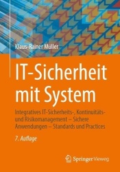 IT-Sicherheit mit System : Integratives IT-Sicherheits-, Kontinuitäts- und Risikomanagement – Sichere Anwendungen –