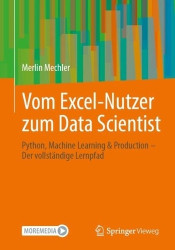 Vom Excel-Nutzer zum Data Scientist : Python, Machine Learning & Production – Der vollständige Lernpfad