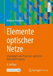 Elemente optischer Netze : Grundlagen und Praxis der optischen Datenübertragung
