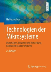 Technologien der Mikrosysteme - Materialien, Prozesse und Herstellung halbleiterbasierter Systeme