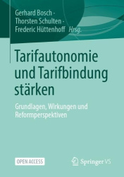 Tarifautonomie und Tarifbindung stärken - Grundlagen, Wirkungen und Reformperspektiven