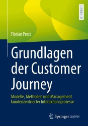 Grundlagen der Customer Journey - Modelle, Methoden und Management kundenzentrierter Interaktionsprozesse