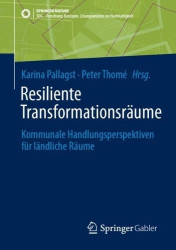 Resiliente Transformationsräume : Kommunale Handlungsperspektiven für ländliche Räume