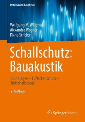 Schallschutz: Bauakustik : Grundlagen – Luftschallschutz – Trittschallschutz