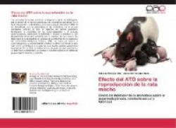 Efecto del Atd Sobre La Reproduccion de La Rata Macho