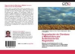 Degradacion de Clordano y Metoxicloro Por Actinobacterias Regionales