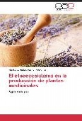 El etnoecosistema en la producción de plantas medicinales