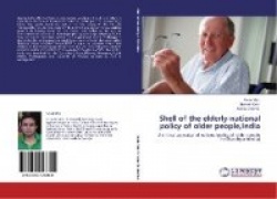 Shell of the elderly-national policy of older people, India
