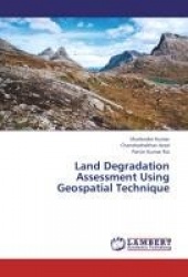 Land Degradation Assessment Using Geospatial Technique