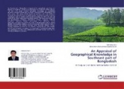 An Appraisal of Geographical Knowledge in Southeast Part of Bangladesh