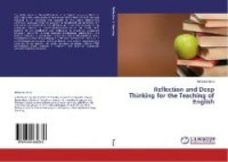 Reflection and Deep Thinking for the Teaching of English