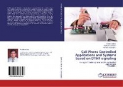 Cell Phone Controlled Applications and Systems Based on Dtmf Signaling