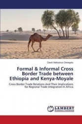 Formal & Informal Cross Border Trade between Ethiopia and Kenya-Moyale