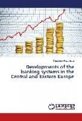 Developments of the banking systems in the Central and Eastern Europe