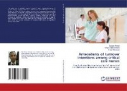 Antecedents of turnover intentions among critical care nurses