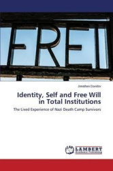 Identity, Self and Free Will in Total Institutions