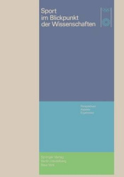 Sport im Blickpunkt der Wissenschaften - Perspektiven, Aspekte, Ergebnisse