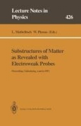 Substructures of Matter as Revealed with Electroweak Probes - Proceedings of the 32. Internationale Universitätswochen für Kern-