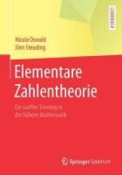 Elementare Zahlentheorie : Ein sanfter Einstieg in die höhere Mathematik