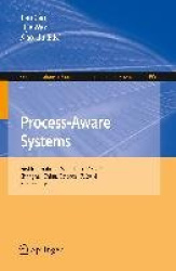 Process-Aware Systems - First International Workshop, PAS 2014, Shanghai, China, October 17, 2014. Proceedings
