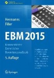 Ebm 2015 - Kommentierter Einheitlicher Bewertungsmastab - Aktuelle Leistungen Mit Punktangaben Und Eurobetragen Auf Der Grundlag