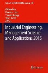 Industrial Engineering, Management Science and Applications 2015