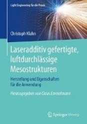 Laseradditiv gefertigte, luftdurchlässige Mesostrukturen : Herstellung und Eigenschaften für die Anwendung