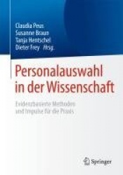 Personalauswahl in der Wissenschaft : Evidenzbasierte Methoden und Impulse für die Praxis