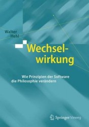 Wechselwirkung : Wie Prinzipien der Software die Philosophie verändern
