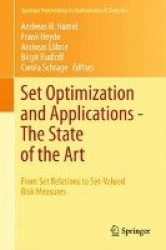 Set Optimization and Applications - The State of the Art : From Set Relations to Set-Valued Risk Measures