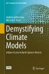 Demystifying Climate Models - A Users Guide to Earth System Models