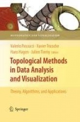 Topological Methods in Data Analysis and Visualization : Theory, Algorithms, and Applications