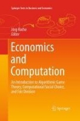 Economics and Computation - An Introduction to Algorithmic Game Theory, Computational Social Choice, and Fair Division