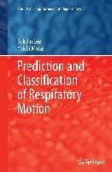 Prediction and Classification of Respiratory Motion