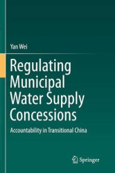 Regulating Municipal Water Supply Concessions : Accountability in Transitional China