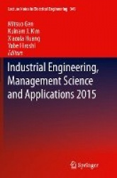 Industrial Engineering, Management Science and Applications 2015