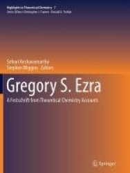 Gregory S. Ezra : A Festschrift from Theoretical Chemistry Accounts