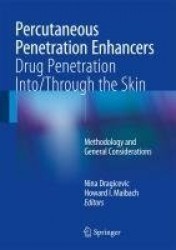Percutaneous Penetration Enhancers Drug Penetration Into/Through the Skin : Methodology and General Considerations