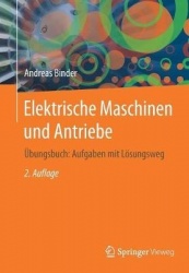 Elektrische Maschinen und Antriebe - Übungsbuch: Aufgaben mit Lösungsweg